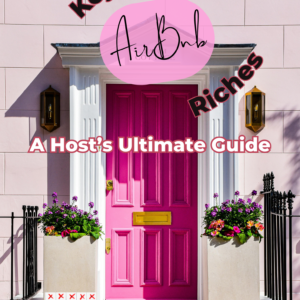 keys to airbnb riches: a host's ultimate guide
